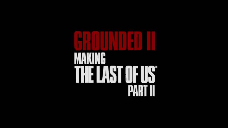 Grounded II: Making The Last of Us Part II