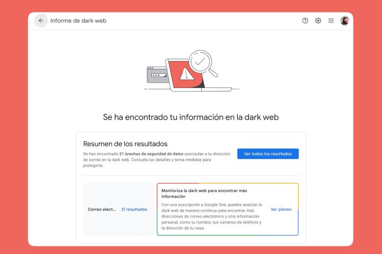 El informe de dark web de Google te dice qué datos y direcciones de correo aparecen en brechas de seguridad